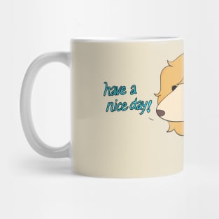 Have a Nice Day! Mug